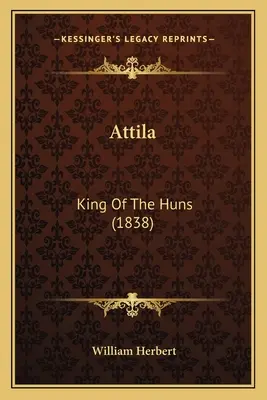 Attila: A hunok királya (1838) - Attila: King Of The Huns (1838)