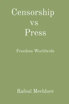 Cenzúra kontra sajtó: Szabadság világszerte - Censorship vs Press: Freedom Worldwide