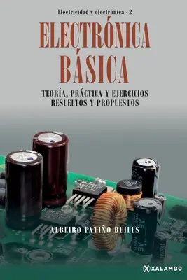 Electrnica Bsica: Teora, prctica y ejercicios resueltos y propuestos