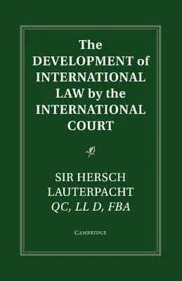 A nemzetközi jog fejlődése a Nemzetközi Bíróság által - The Development of International Law by the International Court