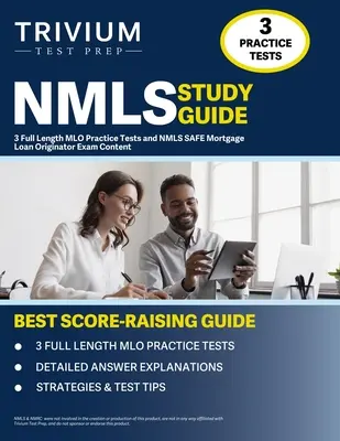 NMLS tanulmányi útmutató: 3 teljes hosszúságú MLO gyakorlati tesztek és NMLS SAFE jelzáloghitel-kezelői vizsga tartalma - NMLS Study Guide: 3 Full Length MLO Practice Tests and NMLS SAFE Mortgage Loan Originator Exam Content