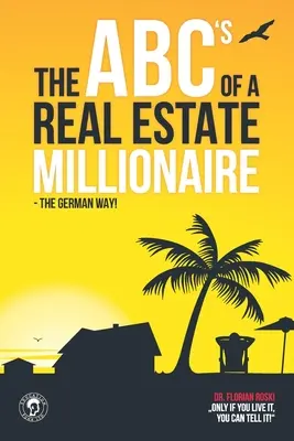 Egy ingatlanmilliomos ABC-je: A német módi - The ABC's of a Real Estate Millionaire: The German Way