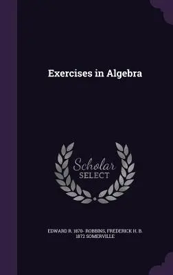 Algebrai gyakorlatok - Exercises in Algebra