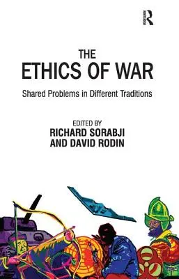A háború etikája: közös problémák a különböző hagyományokban - The Ethics of War: Shared Problems in Different Traditions