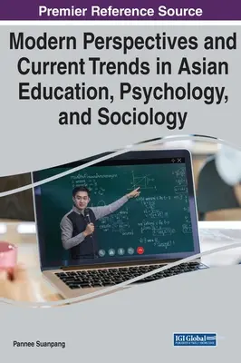 Modern perspektívák és aktuális trendek az ázsiai oktatásban, pszichológiában és szociológiában - Modern Perspectives and Current Trends in Asian Education, Psychology, and Sociology