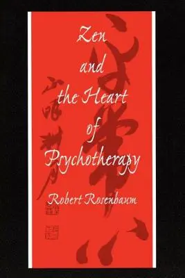 A zen és a pszichoterápia szíve - Zen and the Heart of Psychotherapy