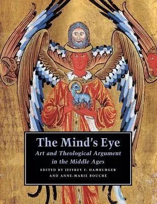 Az elme szeme: Művészet és teológiai érvelés a középkorban - The Mind's Eye: Art and Theological Argument in the Middle Ages