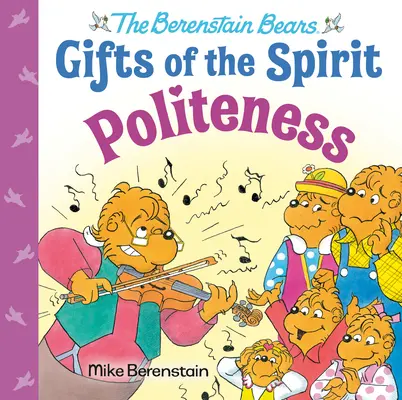 Udvariasság (A Berenstain-macik A Lélek ajándékai) - Politeness (Berenstain Bears Gifts of the Spirit)