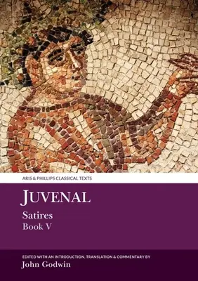 Juvenal: Juvenal: Szatírák V. könyv - Juvenal: Satires Book V