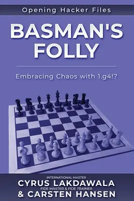 Basman's Folly: A káosz felvállalása 1.g4!? - Basman's Folly: Embracing Chaos with 1.g4!?