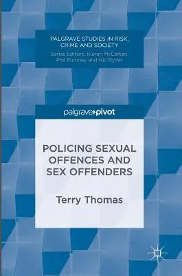 Szexuális bűncselekmények és szexuális bűnelkövetők rendőri ellenőrzése - Policing Sexual Offences and Sex Offenders