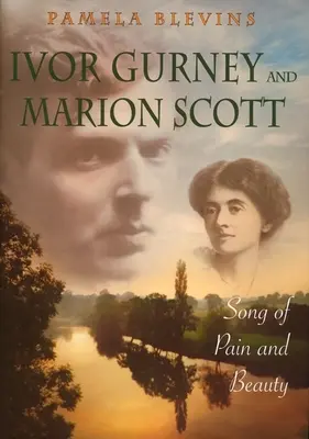 Ivor Gurney és Marion Scott: A fájdalom és a szépség dala - Ivor Gurney and Marion Scott: Song of Pain and Beauty