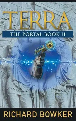 TERRA (The Portal Series, 2. könyv): Egy alternatív történelmi kaland - TERRA (The Portal Series, Book 2): An Alternative History Adventure
