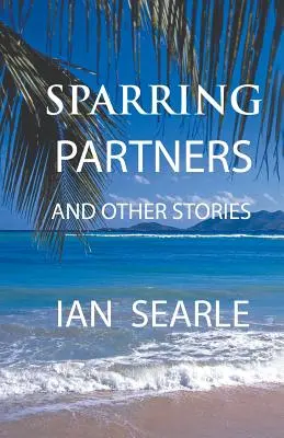 Sparringpartnerek és más történetek - Sparring Partners and Other Stories