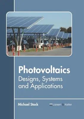 Fotovoltaika: Tervek, rendszerek és alkalmazások - Photovoltaics: Designs, Systems and Applications