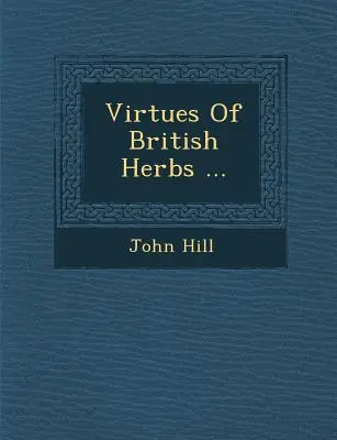 A brit gyógynövények erényei ... - Virtues of British Herbs ...