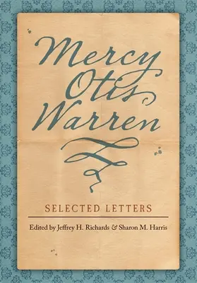 Mercy Otis Warren: Válogatott levelek - Mercy Otis Warren: Selected Letters