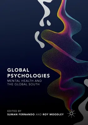 Globális pszichológiák: Mentális egészség és a globális Dél - Global Psychologies: Mental Health and the Global South