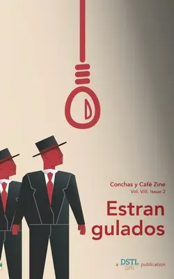 Estrangulados: Conchas y Caf Zine; 8. évfolyam, 2. szám - Estrangulados: Conchas y Caf Zine; Vol. 8, Issue 2