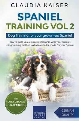 Spaniel Training Vol 2 - Kutyakiképzés felnőtt spánielje számára - Spaniel Training Vol 2 - Dog Training for your grown-up Spaniel