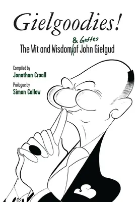 Gielgoodies! John Gielgud szellemisége és bölcsessége (és baklövései) - Gielgoodies!: The Wit and Wisdom (& Gaffes) of John Gielgud