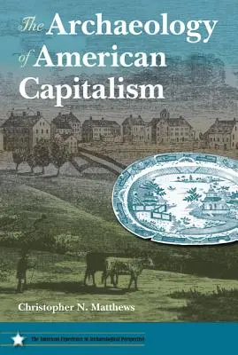 Az amerikai kapitalizmus régészete - The Archaeology of American Capitalism