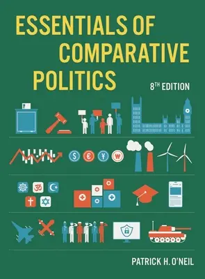 Az összehasonlító politika alapjai (O'Neil Patrick H. (University of Puget Sound)) - Essentials of Comparative Politics (O'Neil Patrick H. (University of Puget Sound))