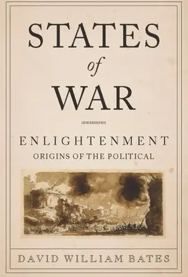 A háború államai: A politikai felvilágosodás eredete - States of War: Enlightenment Origins of the Political