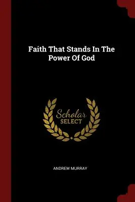 Hit, amely megáll Isten erejében - Faith That Stands In The Power Of God