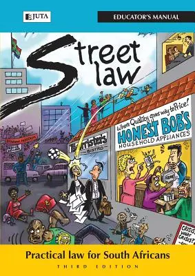 StreetLaw South Africa: Gyakorlati jog dél-afrikaiaknak - Oktatói kézikönyv - StreetLaw South Africa: Practical Law for South Africans - Educator's Manual