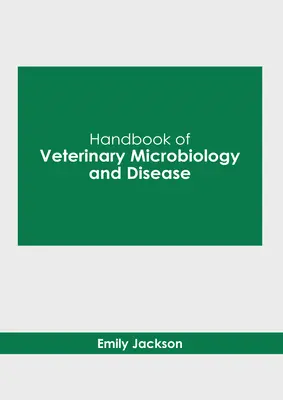 Az állatorvosi mikrobiológia és betegségek kézikönyve - Handbook of Veterinary Microbiology and Disease