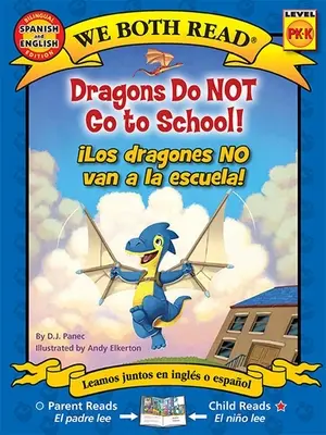 Mindketten olvasunk: Dragons Do Not Go to School! - Los Dragones No Van a la Escuela! (Kétnyelvű angolul és spanyolul) - We Both Read: Dragons Do Not Go to School! - Los Dragones No Van a la Escuela! (Bilingual in English and Spanish)