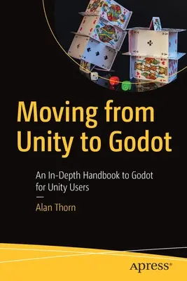 Az egységtől Godot-ig: A Godot mélyreható kézikönyve a Unity-felhasználók számára - Moving from Unity to Godot: An In-Depth Handbook to Godot for Unity Users