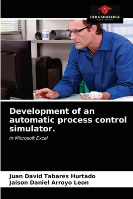 Automatikus folyamatirányítási szimulátor kifejlesztése. - Development of an automatic process control simulator.
