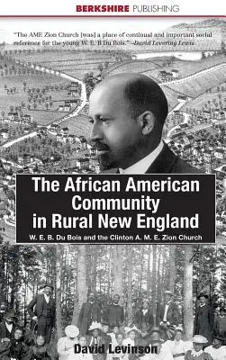 Az afroamerikai közösség a vidéki New Englandben: W. E. B. Du Bois és a Clinton A. M. E. Zion Church - The African American Community in Rural New England: W. E. B. Du Bois and the Clinton A. M. E. Zion Church