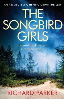 The Songbird Girls: Egy abszolút lebilincselő krimithriller - The Songbird Girls: An Absolutely Gripping Crime Thriller