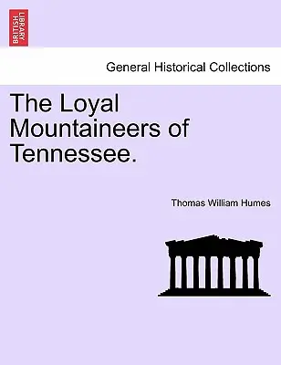 Tennessee hűséges hegylakói. - The Loyal Mountaineers of Tennessee.