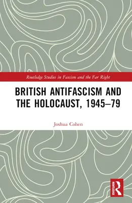 A brit antifasizmus és a holokauszt, 1945-79 - British Antifascism and the Holocaust, 1945-79