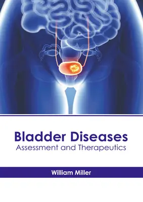 Hólyagbetegségek: Hólyaghurut: Értékelés és terápia - Bladder Diseases: Assessment and Therapeutics