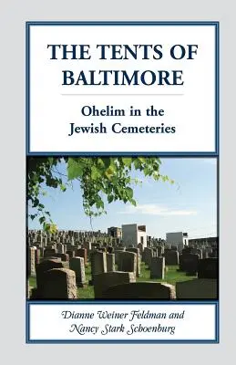 A baltimore-i sátrak: Ohelim a zsidó temetőkben - The Tents of Baltimore: Ohelim in the Jewish Cemeteries