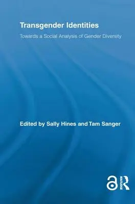 Transznemű identitások: A nemek sokféleségének társadalmi elemzése felé - Transgender Identities: Towards a Social Analysis of Gender Diversity