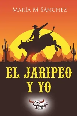 El Jaripeo y Yo