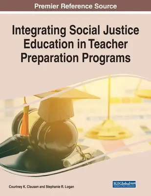 A társadalmi igazságosságra nevelés beépítése a tanárképző programokba - Integrating Social Justice Education in Teacher Preparation Programs