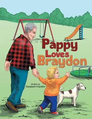 Pappy szereti Braydont - Pappy Loves Braydon