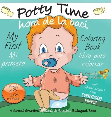 Az én első biliztető kifestőkönyvem / Mi primero hora de la baci libro para colorear: A Suteki Creative spanyol és angol kétnyelvű könyve - My First Potty Time Coloring Book / Mi primero hora de la baci libro para colorear: A Suteki Creative Spanish & English Bilingual Book