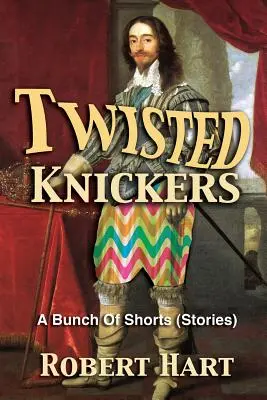 Twisted Knickers (A Bunch of Shorts - novellák) - Twisted Knickers (A Bunch of Shorts - stories)