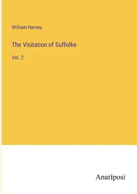 The Visitation of Suffolke: Vol. 2