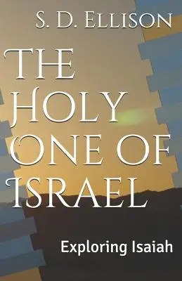 Izrael szentje: Ézsaiás felfedezése - The Holy One of Israel: Exploring Isaiah