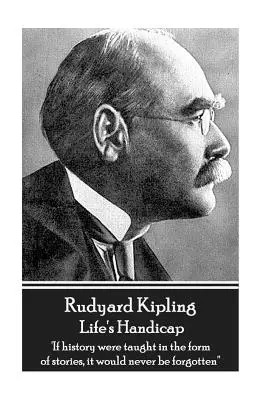 Rudyard Kipling - Az élet fogyatékossága: 