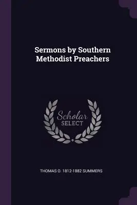 Dél-metodista prédikátorok prédikációi - Sermons by Southern Methodist Preachers